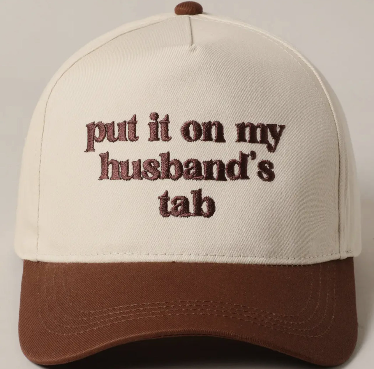 PUT IT ON MY HUSBAND’S TAB TRUCK HAT (EMBROIDERED)